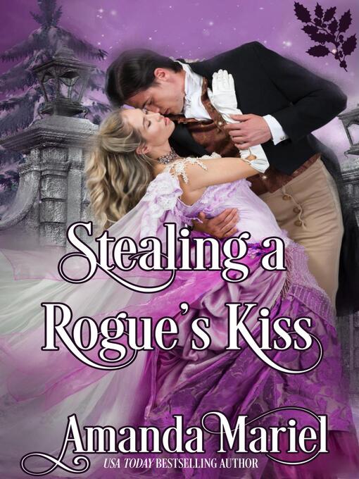 Title details for Stealing a Rogue's Kiss by Amanda Mariel - Available